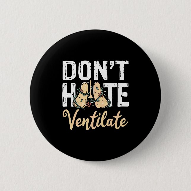 Badge Rond 5 Cm Dont Hate Ventilate Resratory Therast Pulmono _2  (Devant)