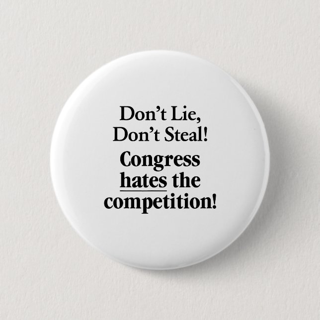 Badge Rond 5 Cm Don't Lie Don't Steal Congress Hates The Competiti (Devant)