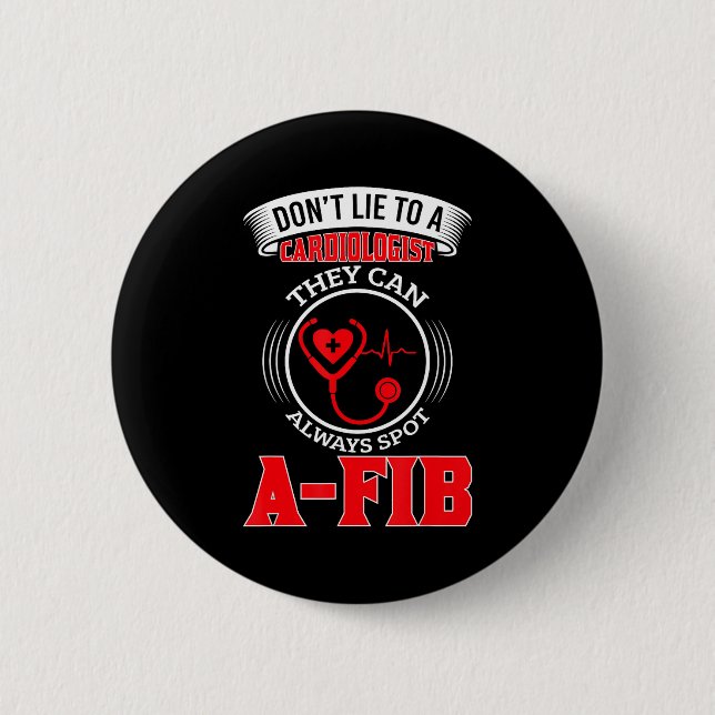 Badge Rond 5 Cm Dont Lie To A Cardiologist St A-fib Funny Cardiolo (Devant)