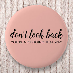 Badge Rond 5 Cm Don't Look Back   Uplifting Peachy Pink