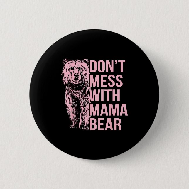 Badge Rond 5 Cm Don't Mess With Mama Bear  (Devant)