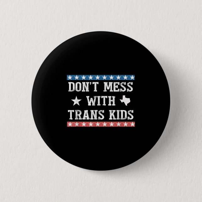 Badge Rond 5 Cm Dont Mess With Trans Kids Texas Protect Trans Kid  (Devant)