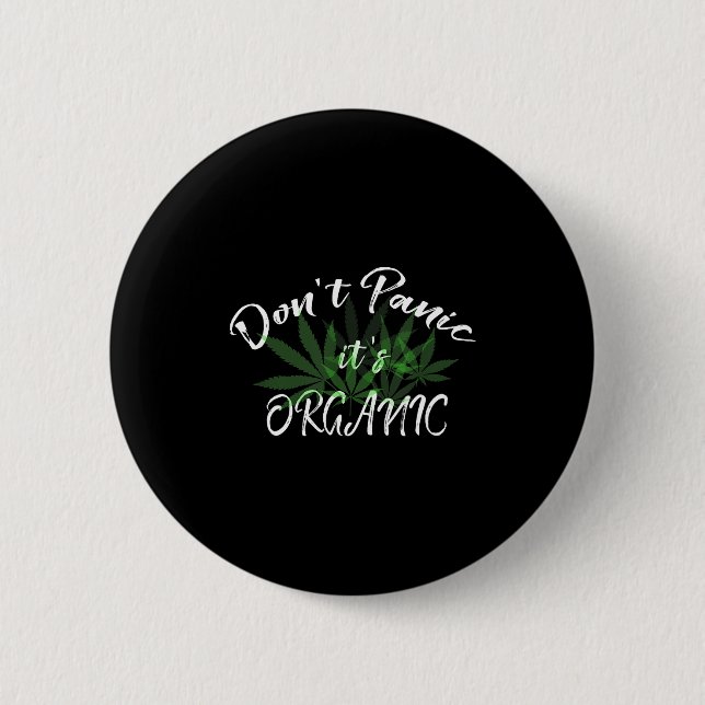 Badge Rond 5 Cm Don't Panic It's Organic Funny Quotes Shirt  (Devant)