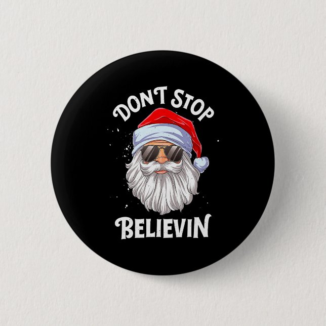 Badge Rond 5 Cm Dont Stop Believin Santa Christmas Boys Kids _1  (Devant)