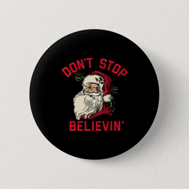 Badge Rond 5 Cm Don't Stop Believing, Funny Santa, Winter Christma (Devant)