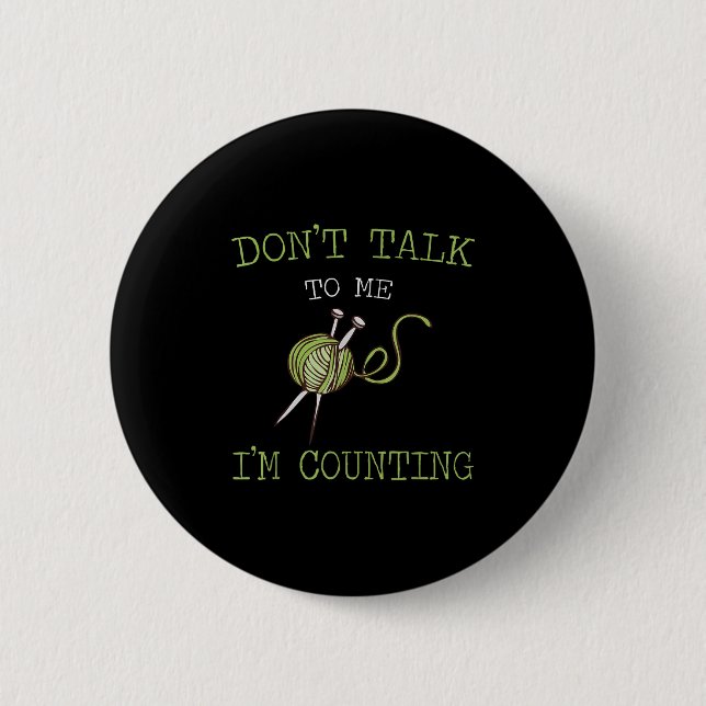 Badge Rond 5 Cm Don't Talk To Me I'm Counting Crochet Knitting Quo (Devant)