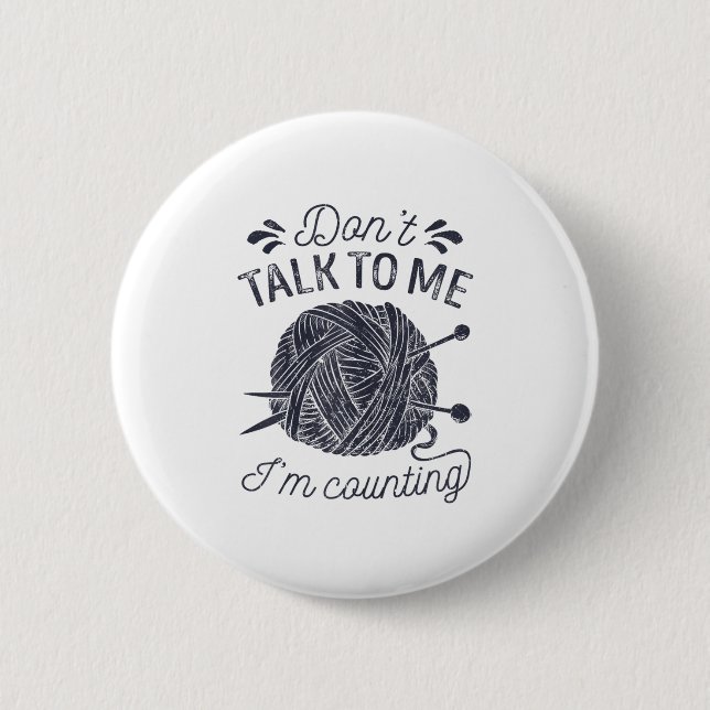 Badge Rond 5 Cm Don't Talk To Me I'm Counting Knitting Lover Knitt (Devant)