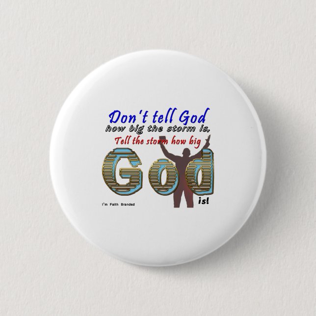 Badge Rond 5 Cm Dont Tell God How Big Your Is  (Devant)