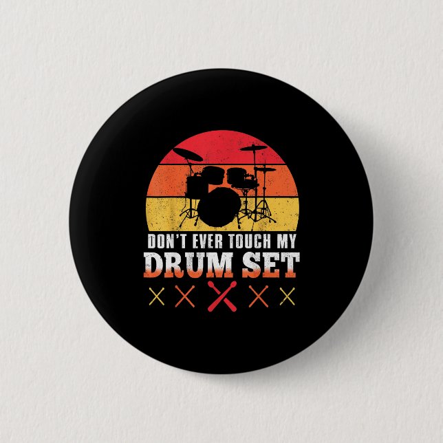 Badge Rond 5 Cm Dont Touch My Drums Shirt Funny Drumming Drummer  (Devant)