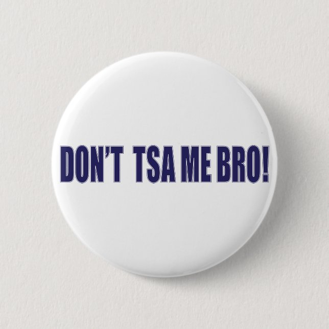 Badge Rond 5 Cm Don't-TSA-Me-BRO (Devant)
