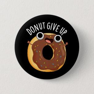 Badge Rond 5 Cm Donut Abandonner Funny Food Pun Dark BG