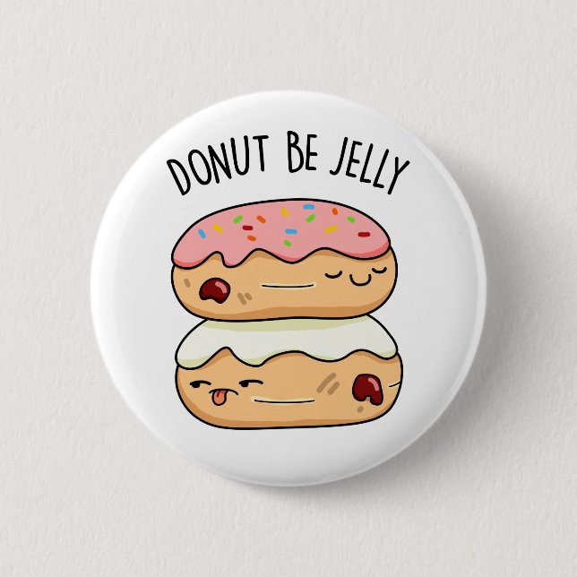 Badge Rond 5 Cm Donut Be Jelly Funny Donut Pun (Devant)