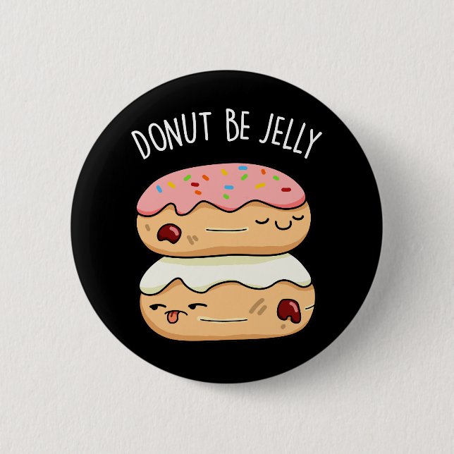 Badge Rond 5 Cm Donut Be Jelly Funny Donut Pun (Devant)