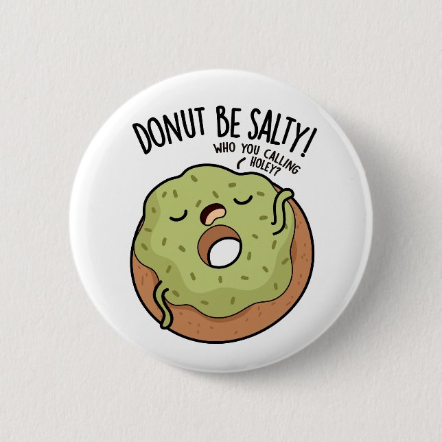 Badge Rond 5 Cm Donut Be Salty Drôle Donut Pun (Devant)