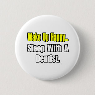 Badge Rond 5 Cm Dormir avec un dentiste