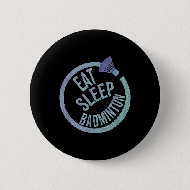 Badge Rond 5 Cm Dormir Manger Badminton Répéter (Devant)