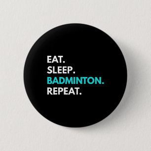 Badge Rond 5 Cm Dormir - Répétition de badminton - Tee - shirts de