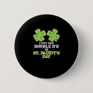 Badge Rond 5 Cm Double Ds Sur St Paddys Day Shamrock Funny Patrick