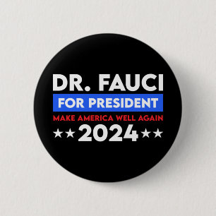 Badge Rond 5 Cm Dr Fauci Pour Président 2024