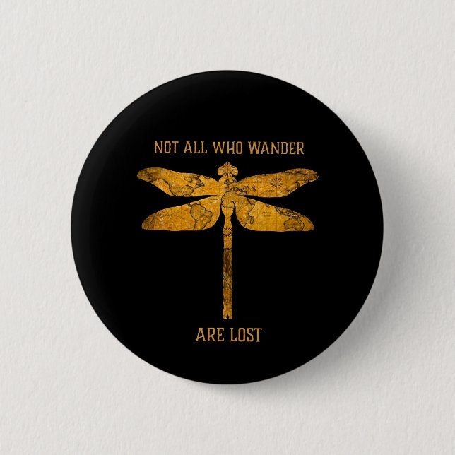 Badge Rond 5 Cm Dragonfly Lover | Not All Who Wander Are Lost (Devant)