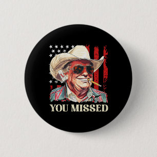 Badge Rond 5 Cm Drapeau Cowboy Trump Occidental Vous avez raté Tru