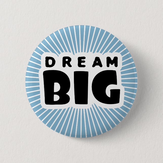 Badge Rond 5 Cm Dream Big (Devant)