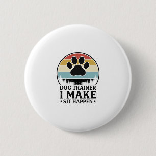 Badge Rond 5 Cm Dresseur de chiens, je fais asseoir, vintage, chem