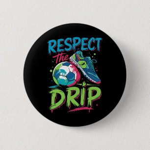 Badge Rond 5 Cm Drip de foot Melting Glace Respect The Drip Boy
