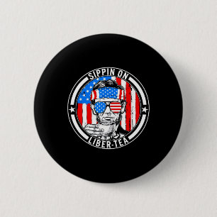 Badge Rond 5 Cm Drôle 4 juillet Sippin Sur Liber-tea Liberty Usa