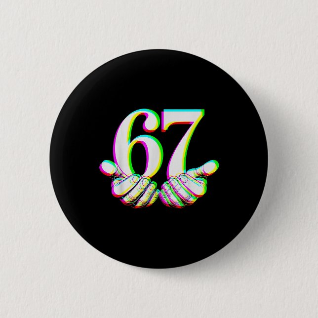 Badge Rond 5 Cm Drôle 67 Main Six Sept Mème Gen Alpha Argot Créati (Devant)