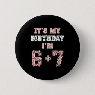 Badge Rond 5 Cm Drôle 6 7 13e Anniversaire Six Sept Adolescent 13 