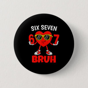 Badge Rond 5 Cm Drôle 6 7 Mème 67 Six Sept Bruh Saint-Valentin Cœu