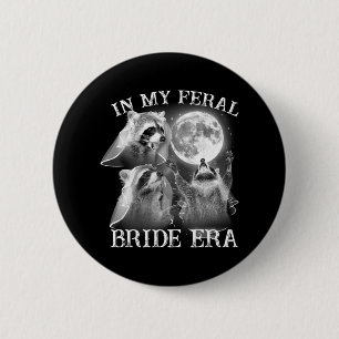 Badge Rond 5 Cm Drôle à l'ère de ma fiancée sauvage 3 Raton laveur