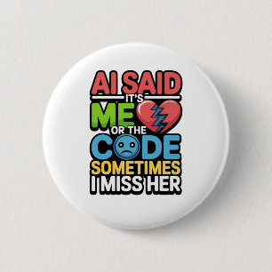 Badge Rond 5 Cm Drôle AI Coding Quote - Humour programmeur