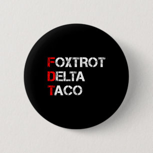 Badge Rond 5 Cm Drôle Allons Taco Chemise Foxtrot Delta Taco 1