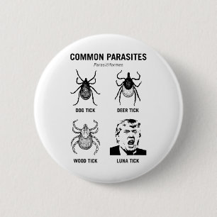 Badge Rond 5 Cm Drôle Anti Trump Parasite Commune Luna Tick _1