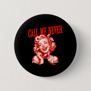 Badge Rond 5 Cm Drôle Appelez-moi Jamais Anti Saint-Valentin Roman