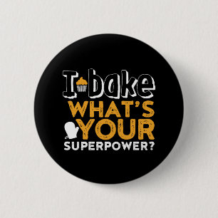 Badge Rond 5 Cm Drôle Baker Citation I Bake What's Your Superpower