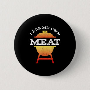 Badge Rond 5 Cm Drôle Barbecue Chef Cadeau _ I Rub My own Meat _ J