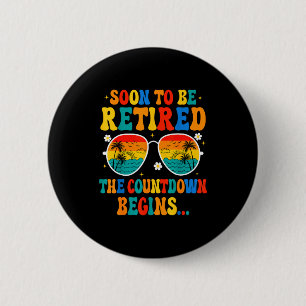 Badge Rond 5 Cm Drôle Bientôt à la retraite Le compte à rebours co