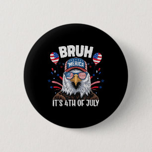 Badge Rond 5 Cm Drôle Bruh Quatre 4 Juillet Aigle Américain Patri