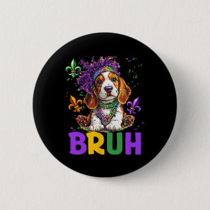 Badge Rond 5 Cm Drôle Bybet Hound Chien Bruh Mème Pour Mardi Gras 