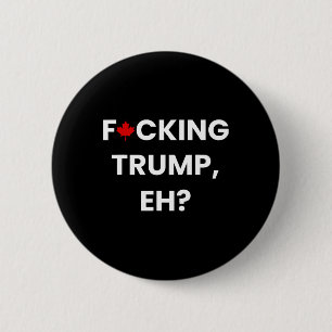 Badge Rond 5 Cm Drôle Canada feuille d'érable F-cking Trump