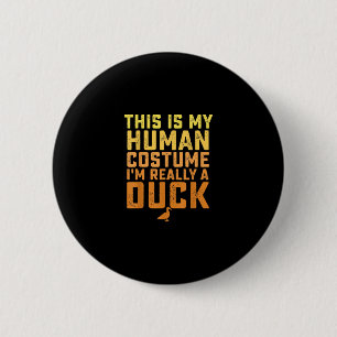 Badge Rond 5 Cm Drôle Canard Voici Mon Costume Humain Halloween