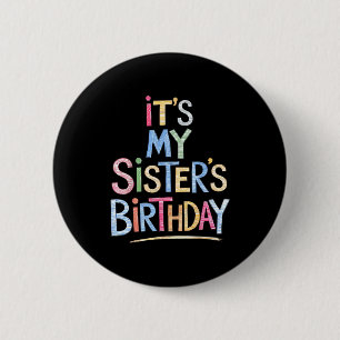 Badge Rond 5 Cm Drôle C'est l'anniversaire de ma sœur Croquis Cray