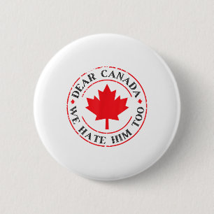 Badge Rond 5 Cm Drôle Cher Canada Nous Le Détestons Aussi