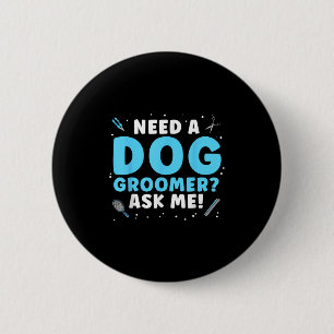 Badge Rond 5 Cm Drôle Chien Grooming Art Pour Hommes Femmes Animat