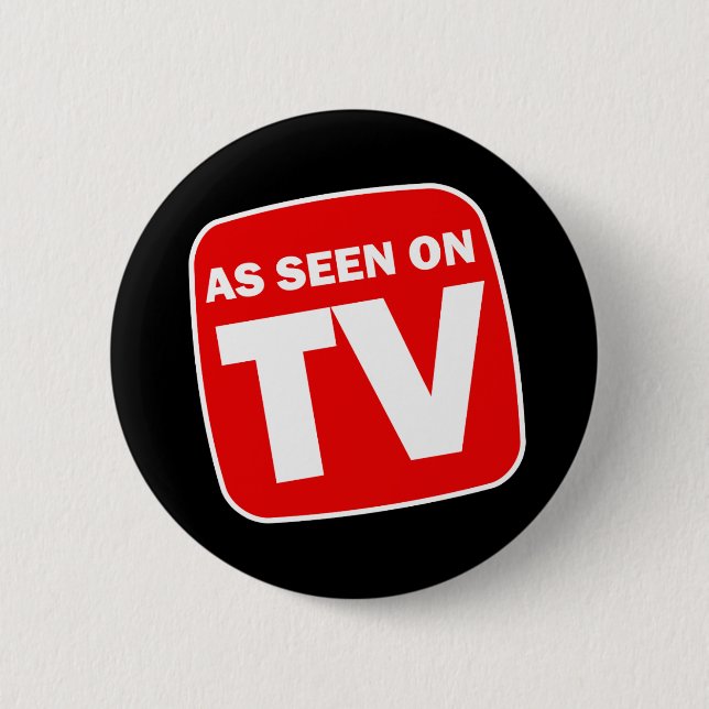 Badge Rond 5 Cm Drôle comme vu sur le bouton de TV (Devant)