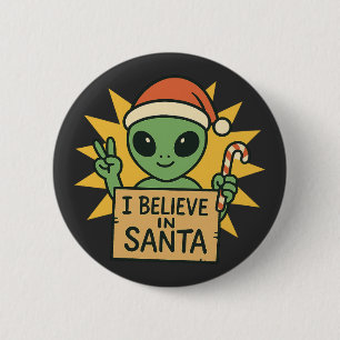 Badge Rond 5 Cm Drôle d'Alien Je crois au Père Noël Sci-Fi Noël