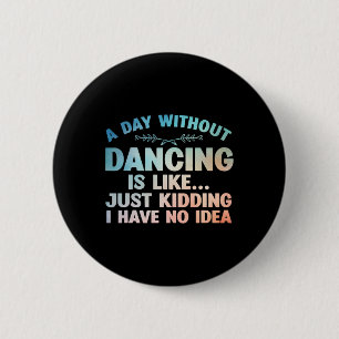 Badge Rond 5 Cm Drôle Dance Art Pour Ado Fille Enfants Danseuse Da